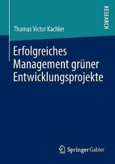 Erfolgreiches Management Grüner Entwicklungsprojekte by Thomas Victor Kachler