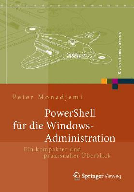 Powershell Für Die Windows-Administration: Ein Kompakter Und Praxisnaher Überblick by Peter Monadjemi