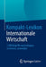 Kompakt-Lexikon Internationale Wirtschaft: 2.000 Begriffe Nachschlagen, Verstehen, Anwenden by Springer Fachmedien Wiesbaden