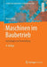 Maschinen Im Baubetrieb: Grundlagen Und Anwendung by Horst König, Bernd Kochendörfer, Fritz Berner
