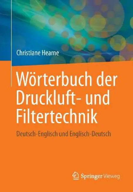 Wörterbuch Der Druckluft- Und Filtertechnik: Deutsch-Englisch Und Englisch-Deutsch by Christiane Hearne