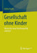 Gesellschaft Ohne Kinder: Woran Die Neue Familienpolitik Scheitert by Stefan Fuchs
