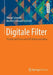 Digitale Filter: Theorie Und PRAXIS Mit Avr-Mikrocontrollern by Herrad Schmidt, Manfred Schwabl-Schmidt
