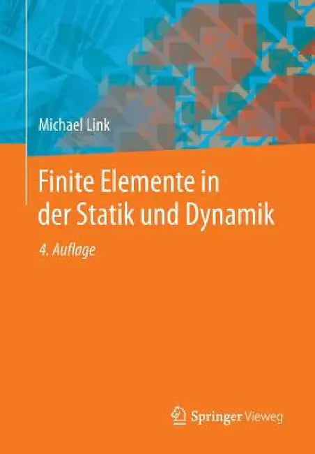 Finite Elemente in Der Statik Und Dynamik by Michael Link