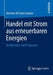 Handel Mit Strom Aus Erneuerbaren Energien: Kombination Von Prognosen by Dietmar Richard Graeber