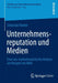 Unternehmensreputation Und Medien: Eine Neo-Institutionalistische Analyse Am Beispiel Von M&A by Sebastian Rauber