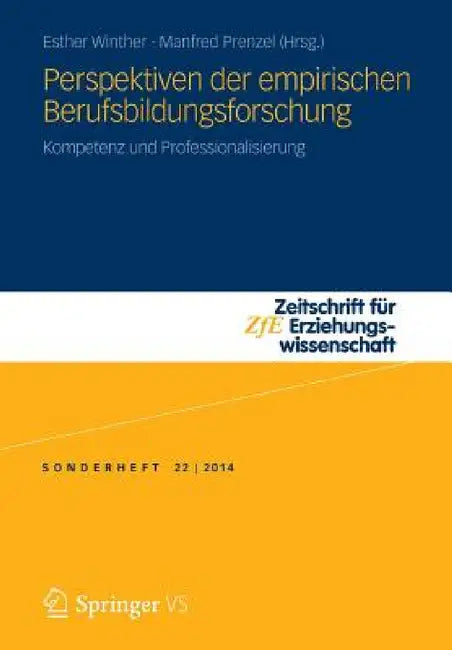 Perspektiven Der Empirischen Berufsbildungsforschung: Kompetenz Und Professionalisierung by Esther Winther, Manfred Prenzel