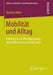 Mobilität Und Alltag: Einblicke in Die Mobilitätspraxis Älterer Menschen Auf Dem Land by Mathias Wilde