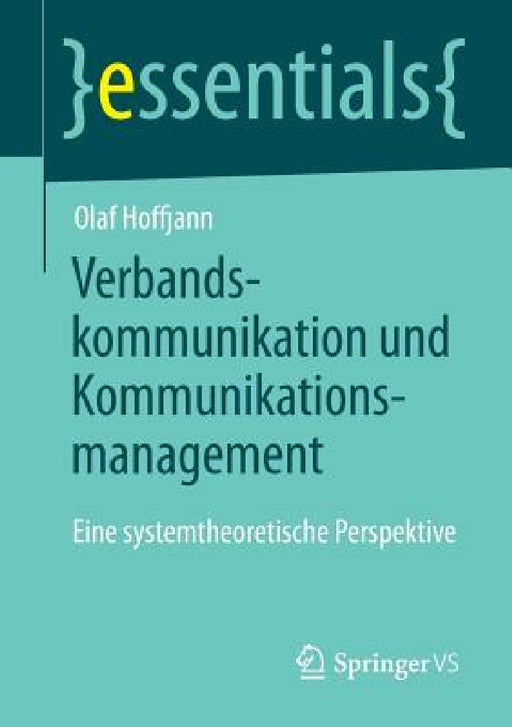 Verbandskommunikation Und Kommunikationsmanagement: Eine Systemtheoretische Perspektive by Olaf Hoffjann