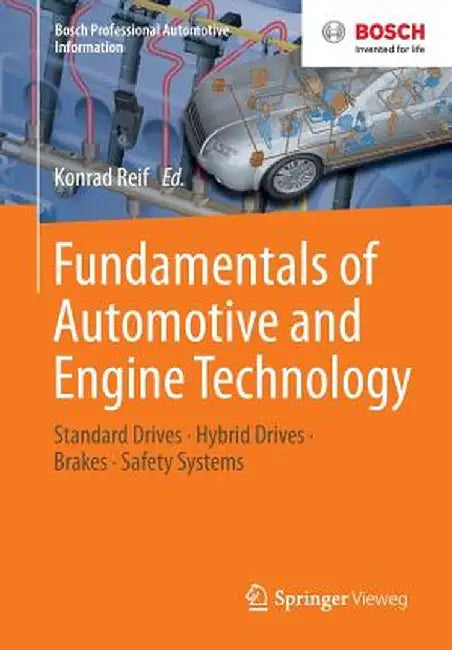 Fundamentals of Automotive and Engine Technology: Standard Drives, Hybrid Drives, Brakes, Safety Systems by Konrad Reif
