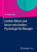 Leichter Führen Und Besser Entscheiden: Psychologie Für Manager by Ute Rademacher