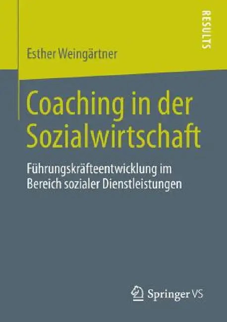 Coaching in Der Sozialwirtschaft: Führungskräfteentwicklung Im Bereich Sozialer Dienstleistungen by Esther Weingärtner