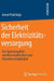 Sicherheit Der Elektrizitätsversorgung: Das Spannungsfeld Von Wirtschaftlichkeit Und Umweltverträglichkeit by Aaron Praktiknjo