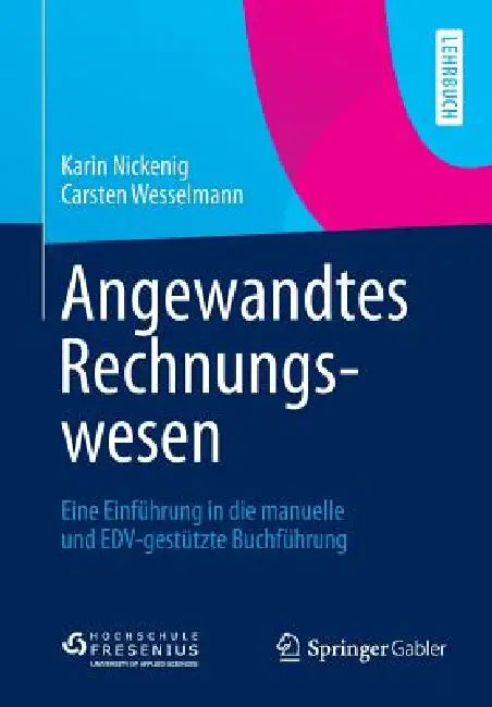Angewandtes Rechnungswesen: Eine Einführung in Die Manuelle Und Edv-Gestützte Buchführung by Karin Nickenig, Carsten Wesselmann