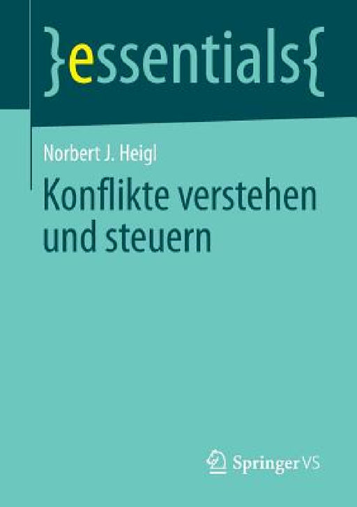 Konflikte Verstehen Und Steuern by Norbert J. Heigl
