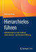 Hierarchielos Führen: Anforderungen an Eine Moderne Unternehmens- Und Mitarbeiterführung by Michaela Moser