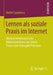 Lernen ALS Soziale PRAXIS Im Internet: Objektiv Hermeneutische Rekonstruktionen Aus Einem Forum Zum Videospiel Pokémon by André Czauderna