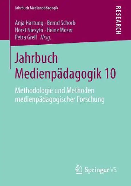 Jahrbuch Medienpädagogik 10: Methodologie Und Methoden Medienpädagogischer Forschung by Anja Hartung, Bernd Schorb, Horst Niesyto