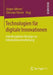Technologien Für Digitale Innovationen: Interdisziplinäre Beiträge Zur Informationsverarbeitung by Jürgen Jähnert, Christian Förster