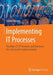 Implementing It Processes: The Main 17 It Processes and Directions for a Successful Implementation by Lionel Pilorget