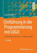 Einführung in Die Programmierung Mit LOGO: Lehrbuch Für Unterricht Und Selbststudium by Juraj Hromkovič