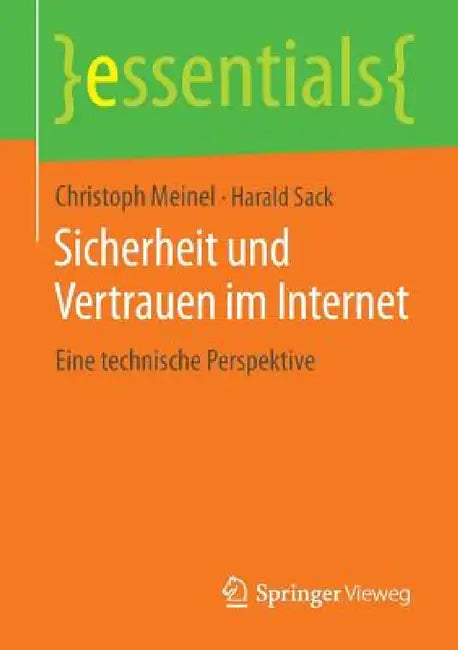 Sicherheit Und Vertrauen Im Internet: Eine Technische Perspektive by Christoph Meinel, Harald Sack