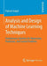 Analysis and Design of Machine Learning Techniques: Evolutionary Solutions for Regression, Prediction, and Control Problems by Patrick Stalph