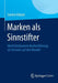 Marken ALS Sinnstifter: Identitätsbasierte Markenführung ALS Antwort Auf Den Wandel by Sandro Abbate