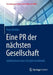 Eine PR Der Nächsten Gesellschaft: Ambivalenzen Einer Disziplin Im Wandel by Peter Winkler