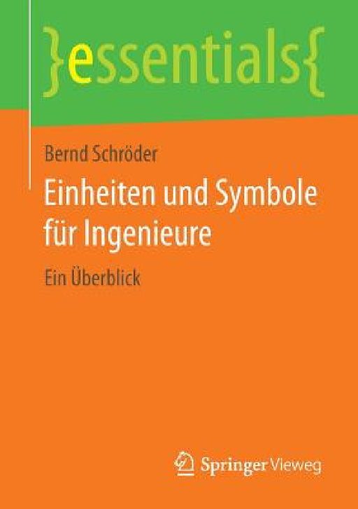 Einheiten Und Symbole Für Ingenieure: Ein Überblick by Bernd Schröder