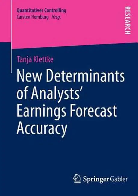 New Determinants of Analysts' Earnings Forecast Accuracy by Tanja Klettke