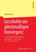 Geschichte Der Gleichmäßigen Konvergenz: Ursprünge Und Entwicklungen Des Begriffs in Der Analysis Des 19. Jahrhunderts by Klaus Viertel