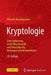 Kryptologie: Eine Einfuhrung in Die Wissenschaft Vom Verschlusseln, Verbergen Und Verheimlichen by Albrecht Beutelspacher