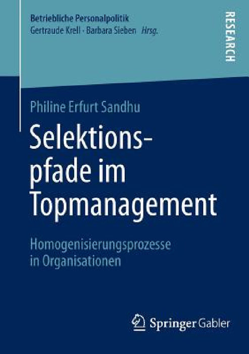 Selektionspfade Im Topmanagement: Homogenisierungsprozesse in Organisationen by Philine Erfurt Sandhu