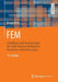 Fem: Grundlagen Und Anwendungen Der Finite-Element-Methode Im Maschinen- Und Fahrzeugbau by Bernd Klein