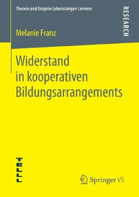 Widerstand in Kooperativen Bildungsarrangements by Melanie Franz