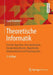 Theoretische Informatik: Formale Sprachen, Berechenbarkeit, Komplexitätstheorie, Algorithmik, Kommunikation Und Kryptographie by Juraj Hromkovič