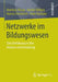 Netzwerke Im Bildungswesen: Eine Einführung in Ihre Analyse Und Gestaltung by Matthias Rürup, Heinke Röbken, Marcus Emmerich