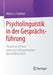 Psycholinguistik in Der Gesprächsführung: Theorie Und PRAXIS Einer Psycholinguistischen Sprechaktanalyse by Robert J. Feinbier