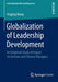 Globalization of Leadership Development: An Empirical Study of Impact on German and Chinese Managers by Jingjing Wang