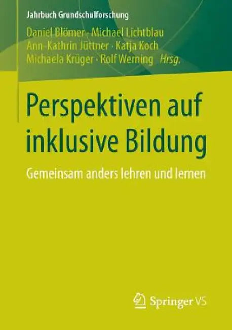 Perspektiven Auf Inklusive Bildung: Gemeinsam Anders Lehren Und Lernen by Daniel Blömer, Michael Lichtblau, Ann-Kathrin Jüttner