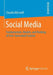 Social Media: Fundamentals, Models, and Ranking of User-Generated Content by Claudia Wyrwoll