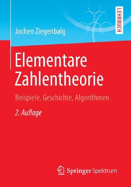 Elementare Zahlentheorie: Beispiele, Geschichte, Algorithmen by Jochen Ziegenbalg