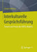 Interkulturelle Gesprächsführung: Theorie Und PRAXIS Des Topoi-Modells by Edwin Hoffman