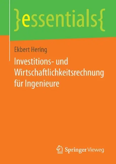 Investitions- Und Wirtschaftlichkeitsrechnung Für Ingenieure by Ekbert Hering