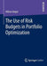 The Use of Risk Budgets in Portfolio Optimization by Albina Unger