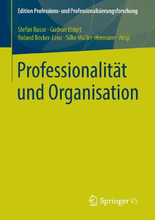 Professionalität Und Organisation by Stefan Busse, Gudrun Ehlert, Roland Becker Lenz