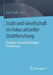 Stadt Und Gesellschaft Im Fokus Aktueller Stadtforschung: Konzepte-Herausforderungen-Perspektiven by Antje Flade