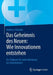 Das Geheimnis Des Neuen: Wie Innovationen Entstehen: Ein Plädoyer Für Mehr Abenteuer Im Unternehmen by Andreas Schutkin