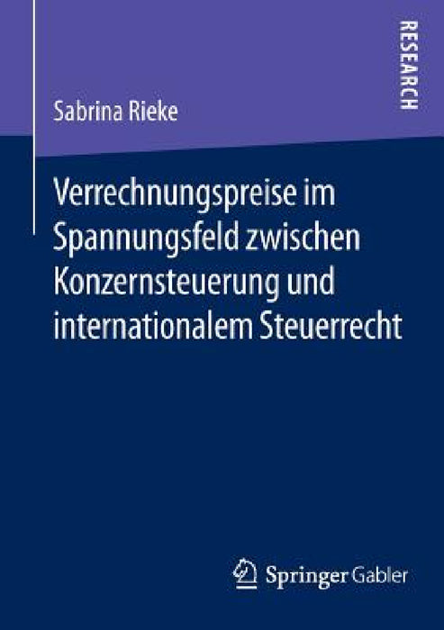 Verrechnungspreise Im Spannungsfeld Zwischen Konzernsteuerung Und Internationalem Steuerrecht by Sabrina Rieke